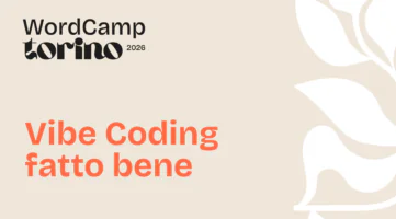 WordCamp Torino 2026 3 vibe conding fatto bene wctrn2026