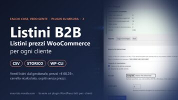 WooCommerce e listini prezzi del gestionale per clienti B2B 2 Listini prezzi WooCommerce per cliente: la scheda Import del plugin accanto al titolo della seconda puntata della serie Faccio cose, vedo gente