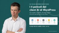 Maurizio Pelizzone a mezzo busto con le braccia incrociate e l'espressione contrariata accanto al titolo «I 4 pericoli del client AI di WordPress» e alla catena Utente, Plugin, AI Client, Provider, LLM